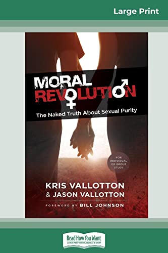 Stock image for Moral Revolution: The Naked Truth About Sexual Purity (16pt Large Print Edition) for sale by Lucky's Textbooks