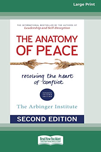 Stock image for The Anatomy of Peace (Second Edition): Resolving the Heart of Conflict (16pt Large Print Edition) for sale by HPB-Emerald