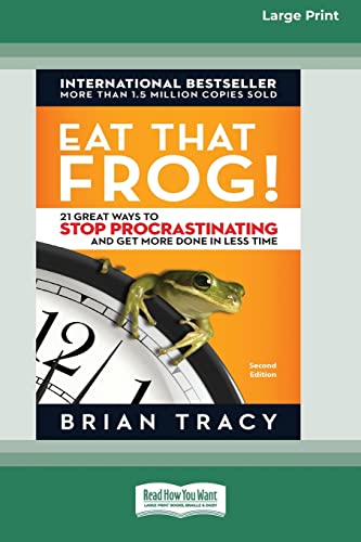 Stock image for Eat That Frog!: 21 Great Ways to Stop Procrastinating and Get More Done in Less Time [16 Pt Large Print Edition] for sale by Lucky's Textbooks