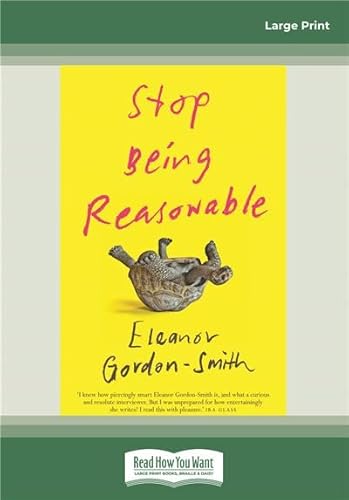 Stock image for Stop Being Reasonable: (Large Print 16pt) for sale by ThriftBooks-Dallas