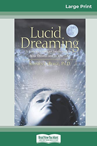 9780369307651: Lucid Dreaming: A Concise Guide to Awakening in Your Dreams and in Your Life (16pt Large Print Edition)