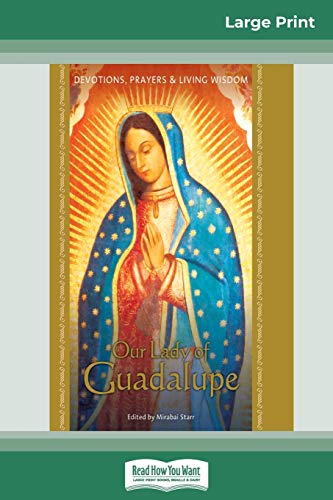 Stock image for Our Lady of Guadalupe: Devotions, Prayers & Living Wisdom (16pt Large Print Edition) for sale by Chiron Media
