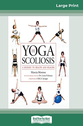 9780369308306: Yoga and Scoliosis: A Journey to Health and Healing (16pt Large Print Edition)