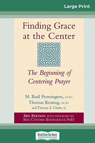 9780369308450: Finding Grace at the Center: The Beginning of Centering Prayer (16pt Large Print Edition)
