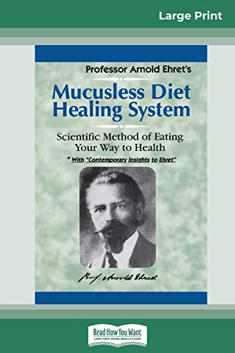 9780369308542: Mucusless Diet Healing System: A Scientific Method of Eating Your Way to Health (16pt Large Print Edition)