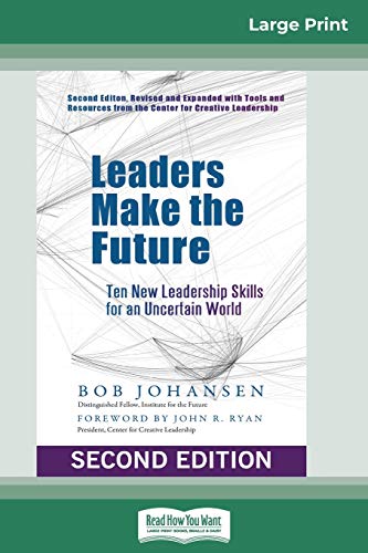 Stock image for Leaders Make the Future Ten New Leadership Skills for an Uncertain World Second edition, Revised and Expanded 16pt Large Print Edition for sale by PBShop.store US