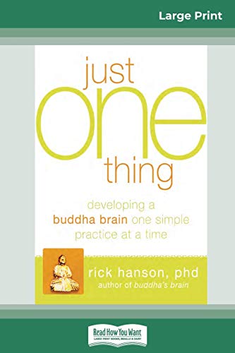 Stock image for Just One Thing: Developing a Buddha Brain One Simple Practice at a Time (16pt Large Print Edition) for sale by Hippo Books
