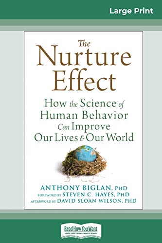 Stock image for The Nurture Effect How the Science of Human Behavior Can Improve Our Lives and Our World 16pt Large Print Edition for sale by PBShop.store US
