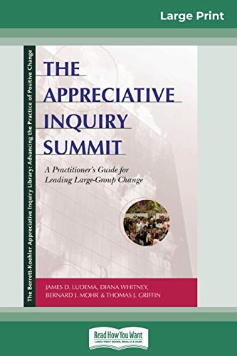 9780369315779: The Appreciative Inquiry Summit: A Practitioner's Guide for Leading Large-Group Change (16pt Large Print Edition)