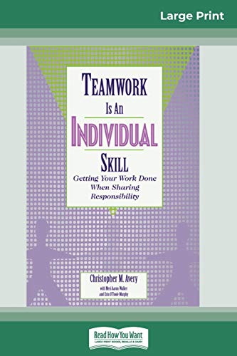 9780369315816: Teamwork Is an Individual Skill: Getting Your Work Done When Sharing Responsibility (16pt Large Print Edition)