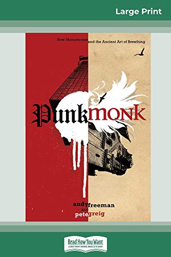 9780369316288: Punk Monk: New Monasticism and the Ancient Art of Breathing (16pt Large Print Edition)