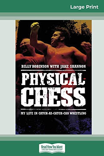 9780369316493: Physical Chess: My Life in Catch-as-Catch-Can Wrestling (16pt Large Print Edition)