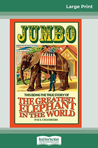 9780369316974: Jumbo: This Being the True Story of the Greatest Elephant in the World (16pt Large Print Edition)