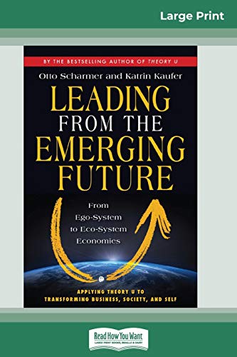 Stock image for Leading from the Emerging Future: From Ego-System to Eco-System Economies (16pt Large Print Edition) for sale by Chiron Media