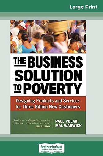 Beispielbild fr The Business Solution to Poverty: Designing Products and Services for Three Billion New Customers (16pt Large Print Edition) zum Verkauf von Lucky's Textbooks