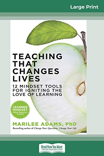 Stock image for Teaching That Changes Lives: 12 Mindset Tools for Igniting the Love of Learning (16pt Large Print Edition) for sale by Lucky's Textbooks