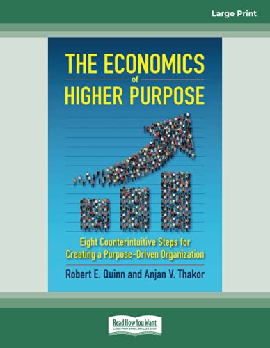Imagen de archivo de The Economics of Higher Purpose: Eight Counterintuitive Steps for Creating a Purpose-Driven Organization a la venta por Books Unplugged