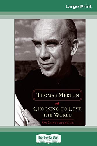 9780369320506: Choosing to Love the World: On Contemplation (16pt Large Print Edition)