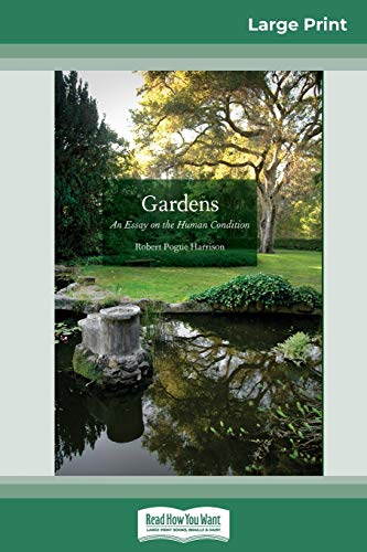 9780369321633: Gardens: An Essay on the Human Condition (16pt Large Print Edition)