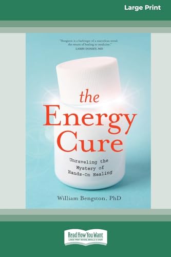 Stock image for The Energy Cure: Unraveling the Mystery of Hands-On Healing [Standard Large Print 16 Pt Edition] for sale by California Books