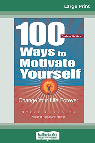 9780369322852: 100 Ways to Motivate Yourself: Change Your Life Forever (16pt Large Print Edition)
