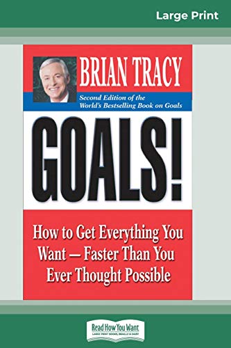 Stock image for Goals! (2nd Edition): How to Get Everything You Want-Faster Than You Ever Thought Possible (16pt Large Print Edition) for sale by Lucky's Textbooks