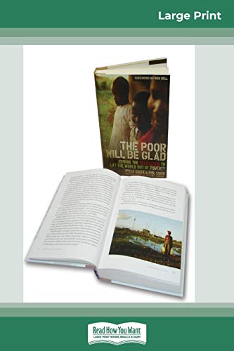 9780369323613: The Poor Will Be Glad: Joining the Revolution to Lift the World Out of Poverty (16pt Large Print Edition)