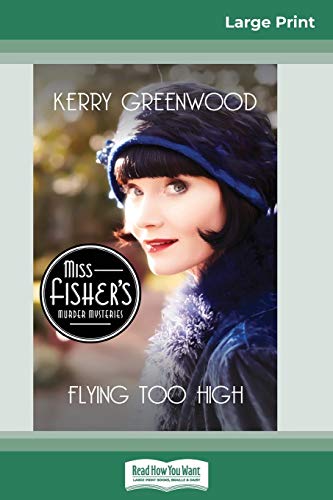 Stock image for Flying Too High: A Phryne Fisher Mystery (16pt Large Print Edition) for sale by Lucky's Textbooks