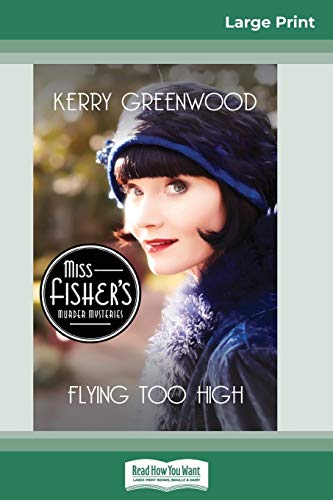 9780369325235: Flying Too High: A Phryne Fisher Mystery (16pt Large Print Edition)
