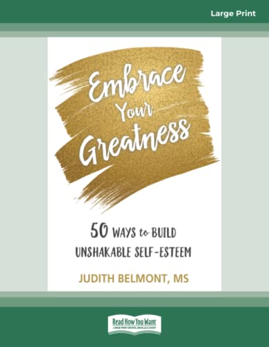 Stock image for Embrace Your Greatness: Fifty Ways to Build Unshakable Self-Esteem for sale by GF Books, Inc.