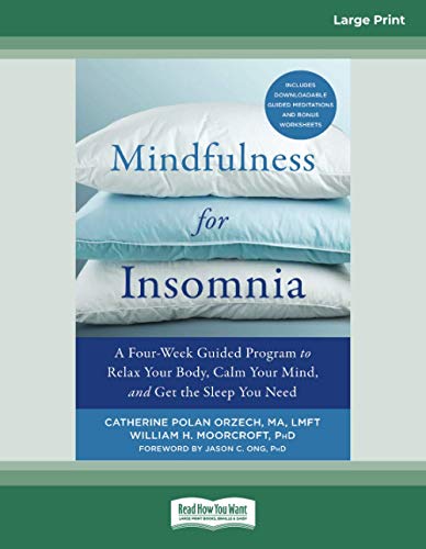 Stock image for Mindfulness for Insomnia: A Four-Week Guided Program to Relax Your Body, Calm Your Mind, and Get the Sleep You Need for sale by thebookforest.com