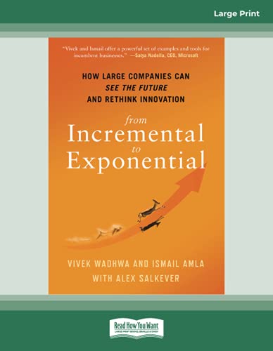 Stock image for From Incremental to Exponential: How Large Companies Can See the Future and Rethink Innovation for sale by GF Books, Inc.