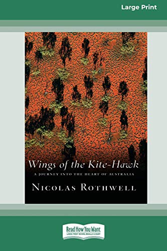 Beispielbild fr Wings of the Kite-Hawk: A Journey Into the Heart of Australia (16pt Large Print Edition) zum Verkauf von California Books
