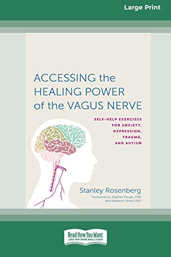 Beispielbild fr Accessing the Healing Power of the Vagus Nerve: Self-Exercises for Anxiety, Depression, Trauma, and Autism (16pt Large Print Edition) zum Verkauf von AwesomeBooks