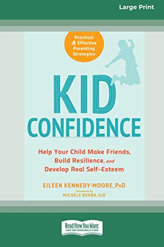 Stock image for Kid Confidence: Help Your Child Make Friends, Build Resilience, and Develop Real Self-Esteem (16pt Large Print Edition) for sale by Book Deals