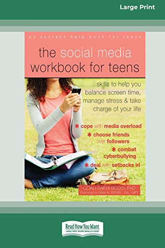 Imagen de archivo de The Social Media Workbook for Teens: Skills to Help You Balance Screen Time, Manage Stress, and Take Charge of Your Life (16pt Large Print Edition) a la venta por Lucky's Textbooks