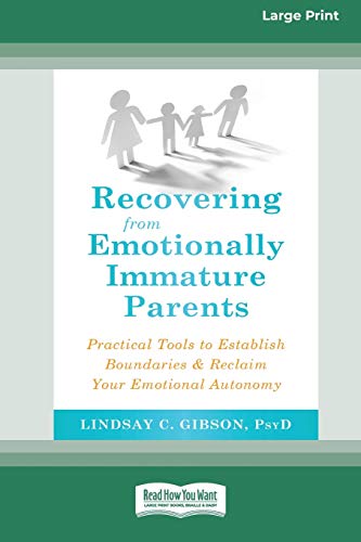 Beispielbild fr Recovering from Emotionally Immature Parents: Practical Tools to Establish Boundaries and Reclaim Your Emotional Autonomy (16pt Large Print Edition) zum Verkauf von Lucky's Textbooks