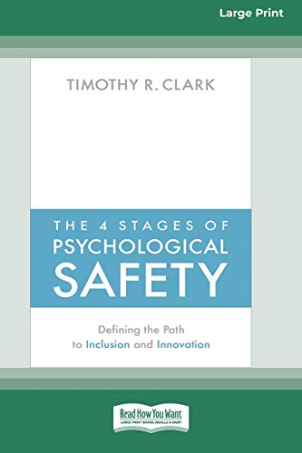 Stock image for The 4 Stages of Psychological Safety : Defining the Path to Inclusion and Innovation (16pt Large Print Edition) for sale by Better World Books: West