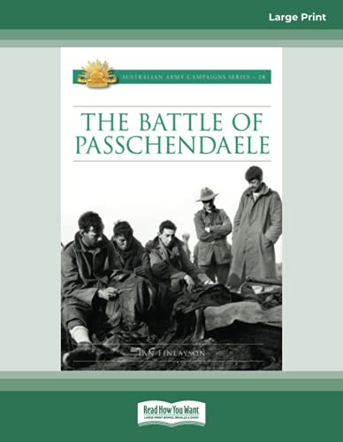 Stock image for The Battle of Passchendaele: Australian Army Campaign Series for sale by GF Books, Inc.
