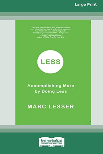Stock image for Less: Accomplishing More by Doing Less (16pt Large Print Edition) for sale by Ezekial Books, LLC