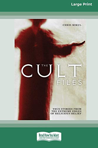 Stock image for The Cult Files True stories from the extreme edges of religious beliefs 16pt Large Print Edition for sale by PBShop.store US