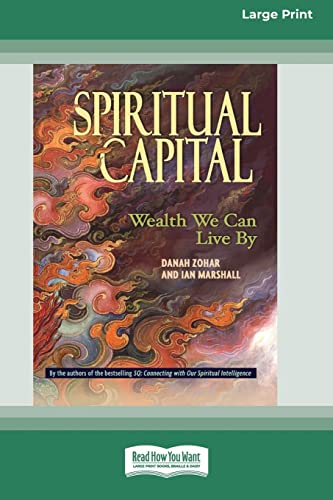 Beispielbild fr Spiritual Capital: Wealth We Can Live by [Standard Large Print 16 Pt Edition] zum Verkauf von GF Books, Inc.