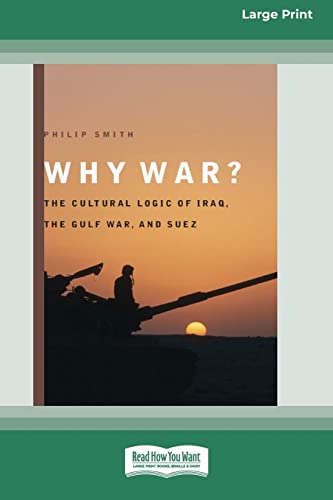 Stock image for Why War?: The Cultural Logic of Iraq, the Gulf War, and Suez [Standard Large Print 16 Pt Edition] for sale by Lucky's Textbooks