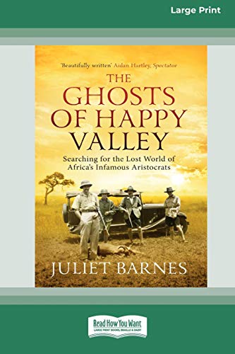 Stock image for The Ghosts of Happy Valley: Searching for the Lost World of Africa's Infamous Aristocrats (16pt Large Print Edition) for sale by Chiron Media