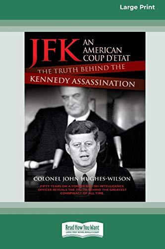 Imagen de archivo de JFK - An American Coup: The Truth Behind the Kennedy Assassination (16pt Large Print Edition) a la venta por Ria Christie Collections