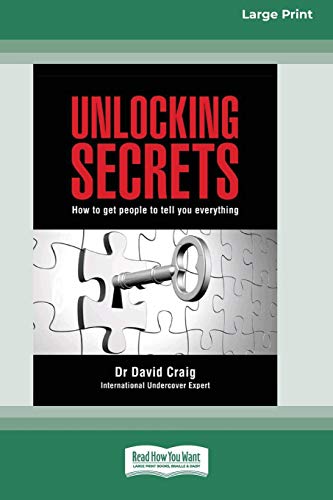 Stock image for Unlocking Secrets: How to get people to tell you everything (16pt Large Print Edition) for sale by Chiron Media