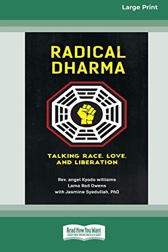 Stock image for Radical Dharma: Talking Race, Love, and Liberation (16pt Large Print Edition) for sale by Lucky's Textbooks