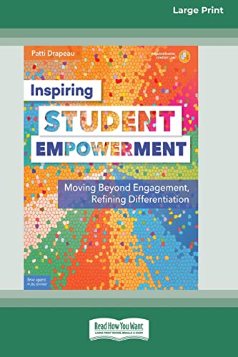 9780369362933: Inspiring Student Empowerment: : Moving Beyond Engagement, Refining Differentiation [16pt Large Print Edition]