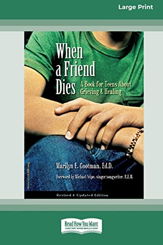 Stock image for When a Friend Dies: A Book for Teens About Grieving & Healing [Standard Large Print 16 Pt Edition] for sale by GF Books, Inc.