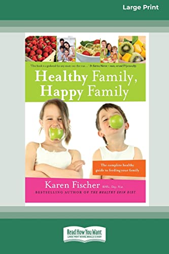Stock image for Healthy Family, Happy Family: The Complete Healthy Guide to Feeding Your Family (16pt Large Print Edition) for sale by WorldofBooks
